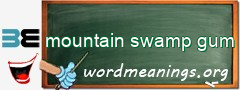 WordMeaning blackboard for mountain swamp gum